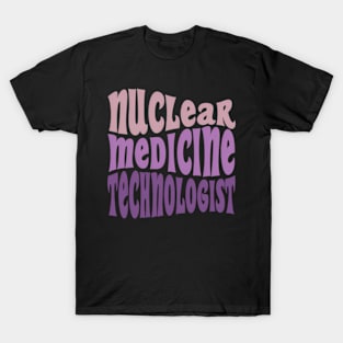 Nuc Med Tech Nuclear Medicine Technologist T-Shirt